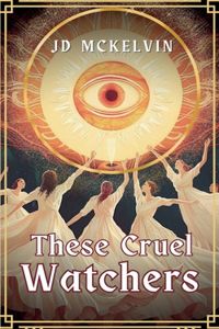 These Cruel Watchers