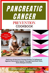 Pancreatic Cancer Prevention Cookbook