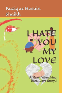 I Hate You My Love