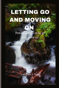 Letting Go and Moving on