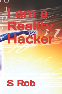 I am a Reality Hacker
