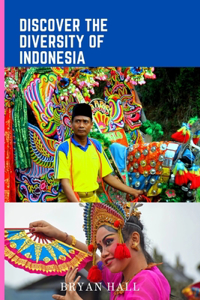 Discover the Diversity of Indonesia