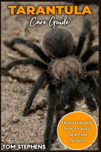 TARANTULA Care Guide