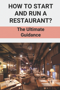 How To Start And Run A Restaurant?