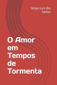 O Amor em Tempos de Tormenta