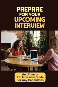 Prepare For Your Upcoming Interview