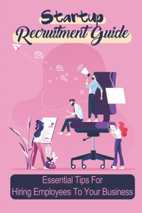 Startup Recruitment Guide