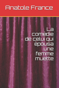 La comédie de celui qui épousa une femme muette