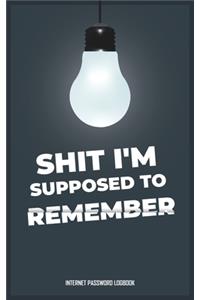 Shit I'm Supposed To Remember