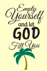 Let GOD Fill You