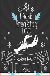 I Just Freaking Love Lobster ok