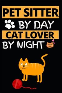 Pet Sitter By Day Cat Lover By Night