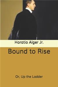 Bound to Rise