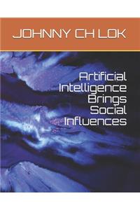 Artificial Intelligence Brings Social Influences