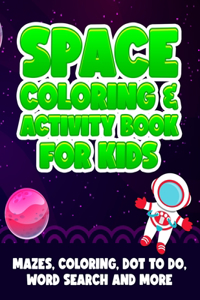 Space Coloring And Activity Book For Kids