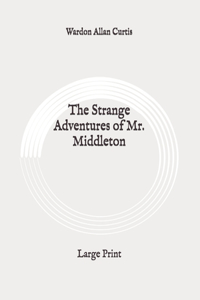 The Strange Adventures of Mr. Middleton