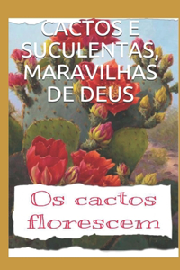 Cactos E Suculentas, Maravilhas de Deus