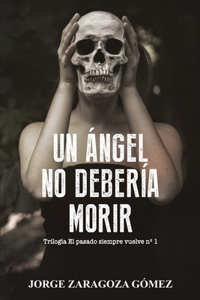 ángel no debería morir