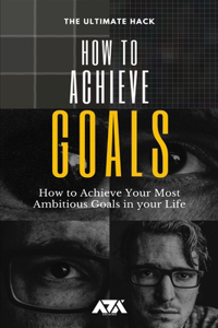 How to Achieve Goals