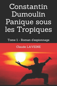 Constantin Dumoulin Panique sous les Tropiques