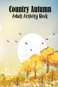 Country Autumn Adult Activity Book