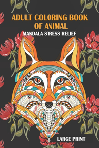 Adult Coloring Book of Animal - Mandala Stress Relief - Large Print