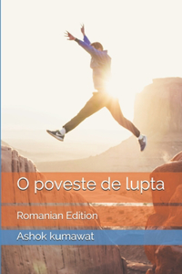 O poveste de lupta