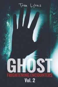 Ghost Frightening Encounters