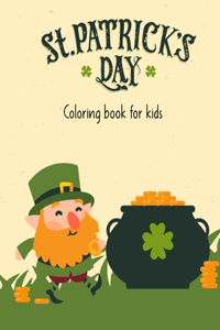 St.Patrick's Day Coloring Book For Kids: st patrick coloring book for kids - st patrick day books for kids - st patricks book for toddlers - st patricks books for children