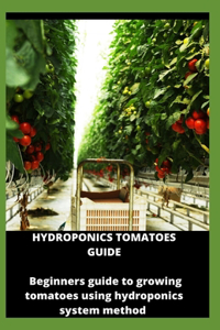 Hydroponics Tomatoes Guide