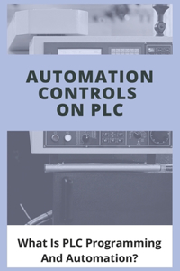 Automation Controls On PLC