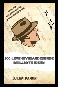 100 Levensveranderende Briljante Ideen