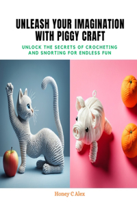 Unleash Your Imagination with Piggy Craft
