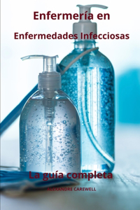 Enfermería en Enfermedades Infecciosas - La guía completa