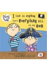 I Can Do Anything That's Everything All on My Own