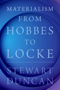Materialism from Hobbes to Locke