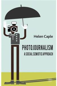 Photojournalism: A Social Semiotic Approach