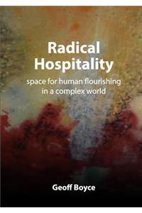 Radical Hospitality - space for human flourishing in a complex world