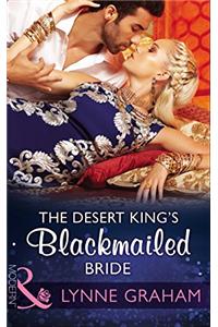 The Desert King's Blackmailed Bride