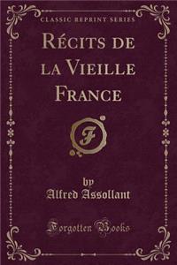 RÃ©cits de la Vieille France (Classic Reprint)