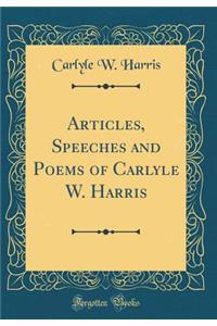 Articles, Speeches and Poems of Carlyle W. Harris (Classic Reprint)