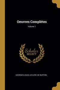 Oeuvres Complètes; Volume 1