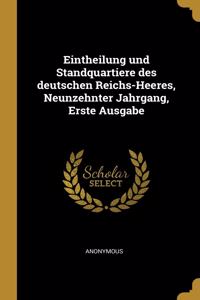 Eintheilung und Standquartiere des deutschen Reichs-Heeres, Neunzehnter Jahrgang, Erste Ausgabe