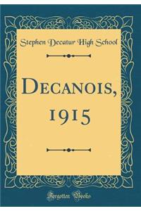 Decanois, 1915 (Classic Reprint)