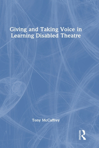 Giving and Taking Voice in Learning Disabled Theatre