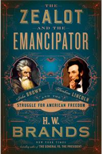 The Zealot and the Emancipator