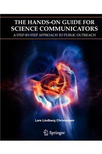 The Hands-On Guide for Science Communicators