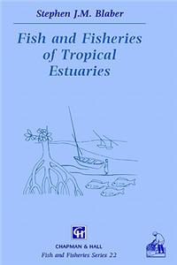 Fish and Fisheries in Tropical Estuaries