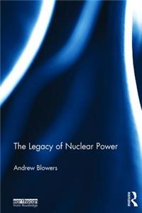 Legacy of Nuclear Power