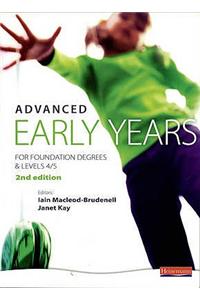 Advanced Early Years: For Foundation Degrees and Levels 4/5,